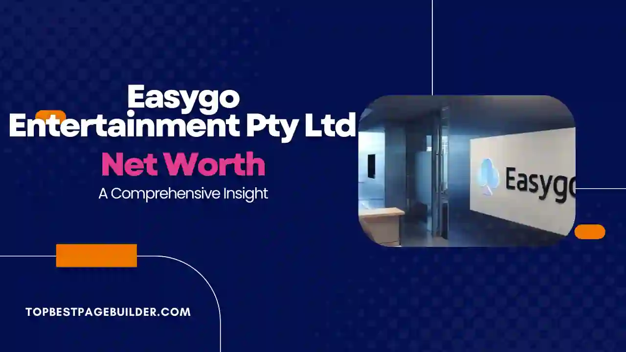 Unlocking the Success Story: easygo entertainment pty ltd Net Worth